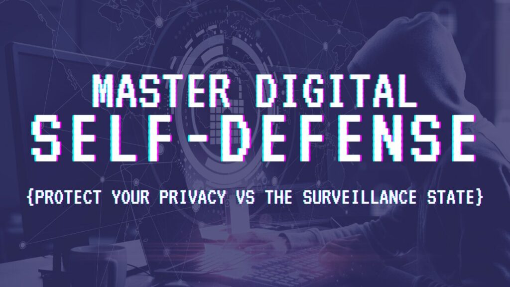 Master Digital Self-Defense: Essential Strategies to Fortify Your Privacy Against the New Surveillance Laws
