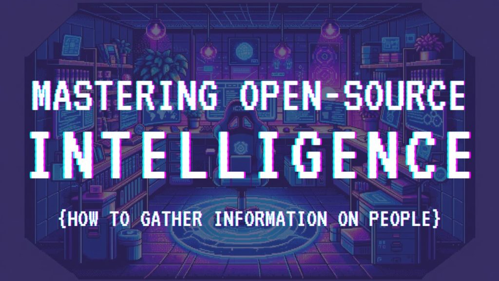 Mastering OSINT (How to Gather Information on People)
