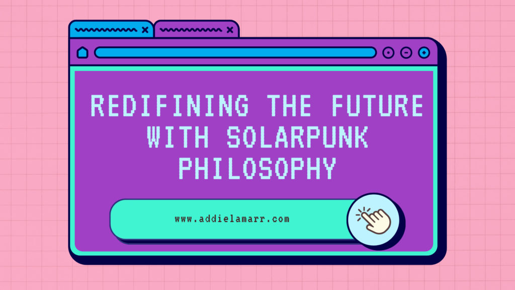 Redefining The Future With Solarpunk Philosophy